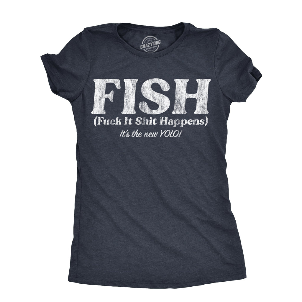 FISH Fuck It Shit Happens Women's T Shirt product image 1