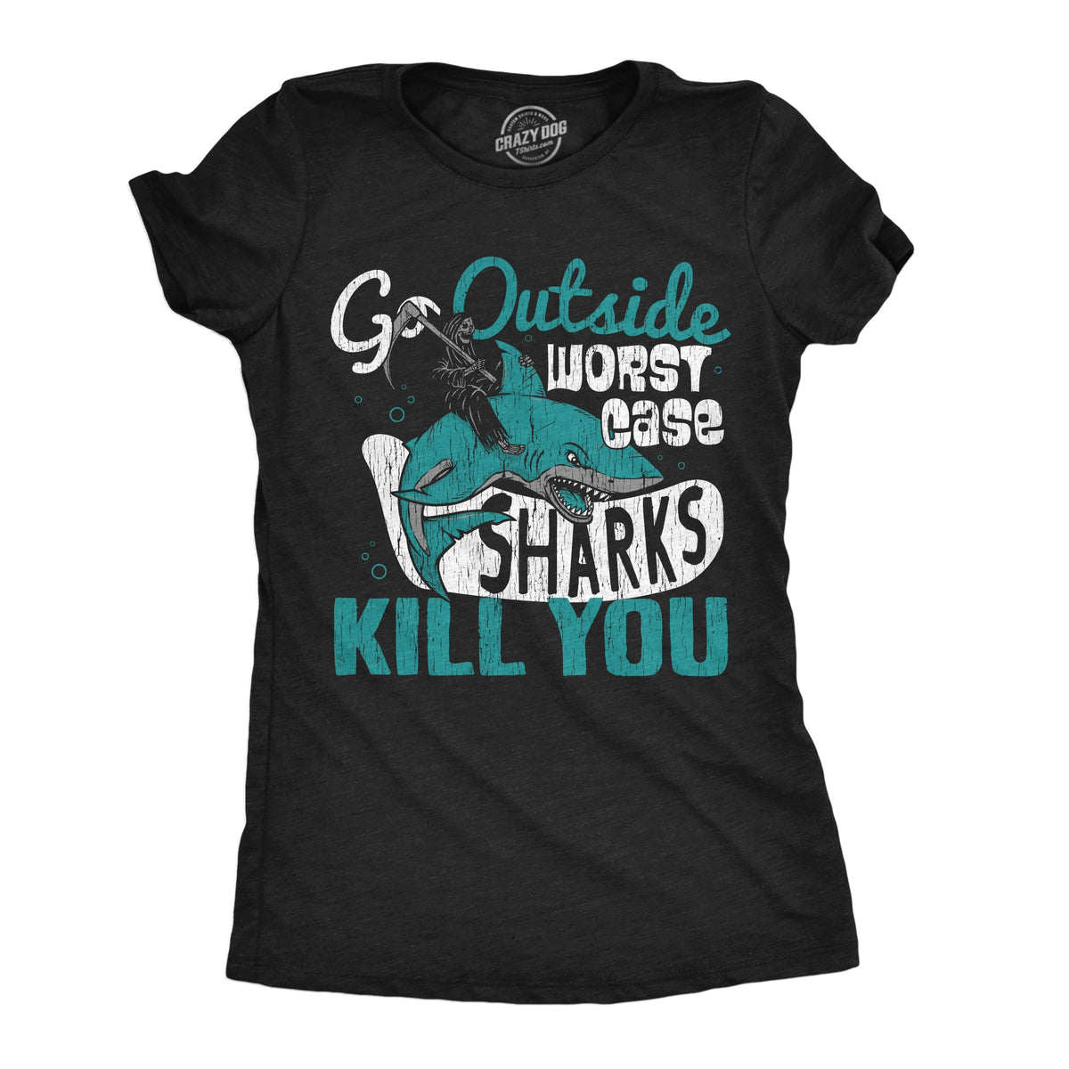 Go Outside Worst Case Sharks Kill You Women's T Shirt product image 1