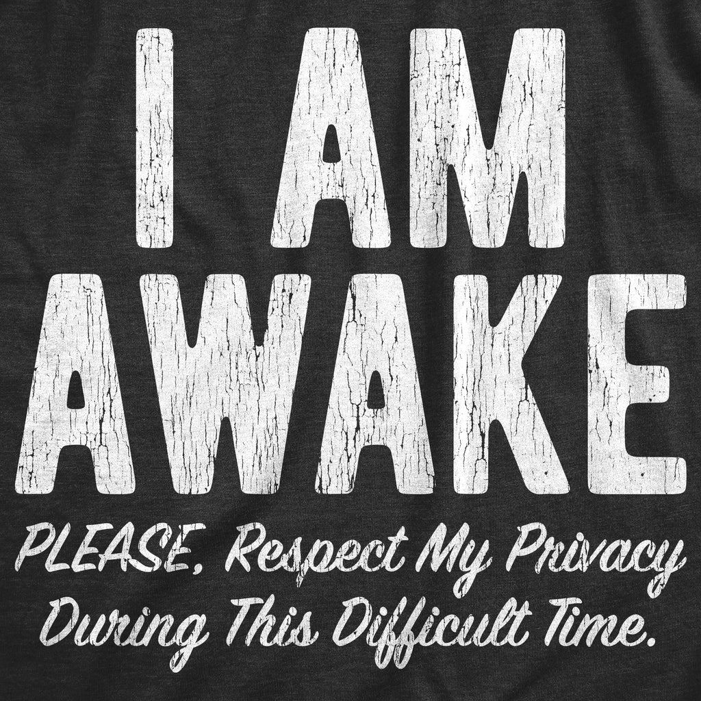 I Am Awake Please Respect My Privacy During This Difficult product image 3