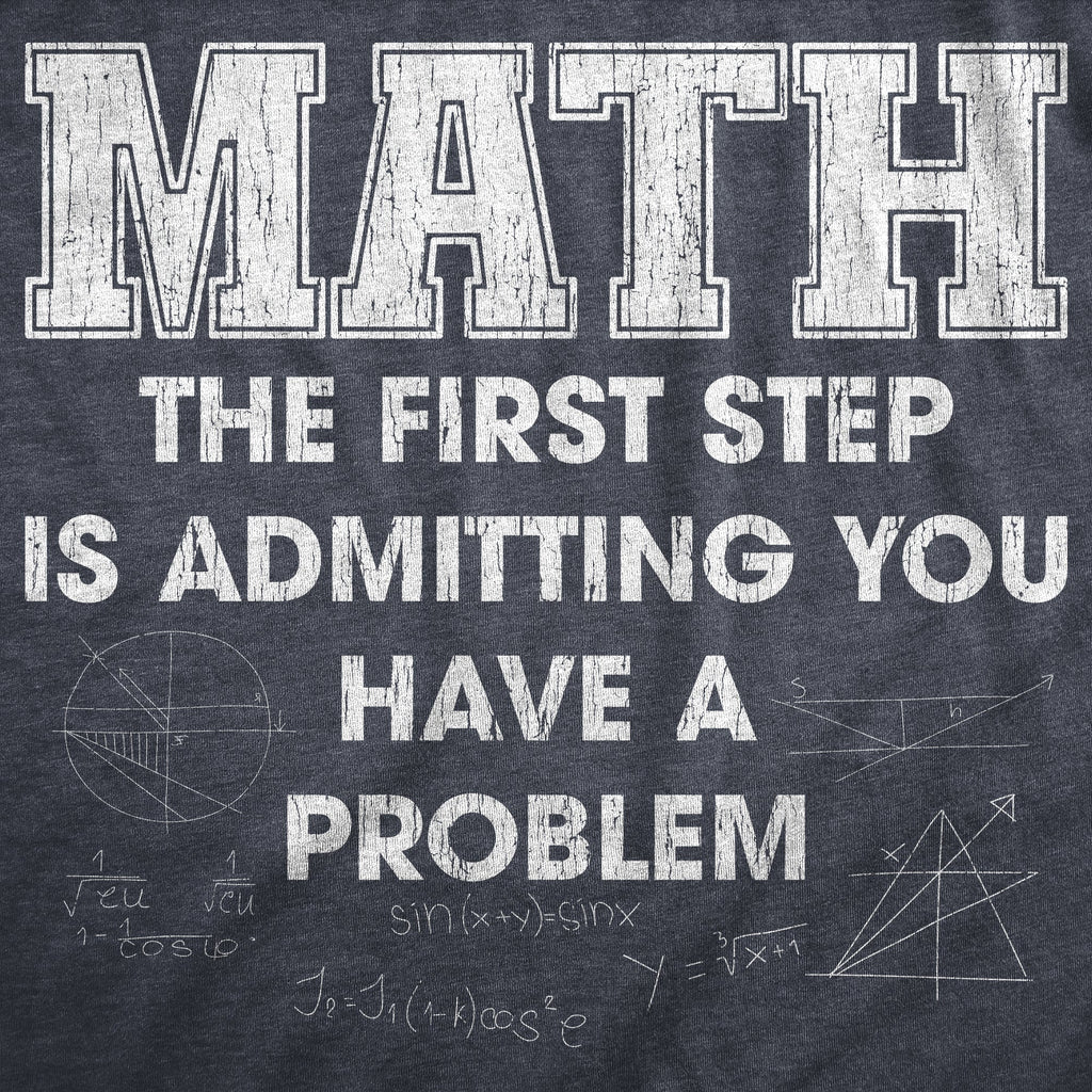 Math The Frist Step Is Admitting You Have A Problem Women's product image 2