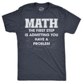 Math The Frist Step Is Admitting You Have A Problem Men's T product image 1