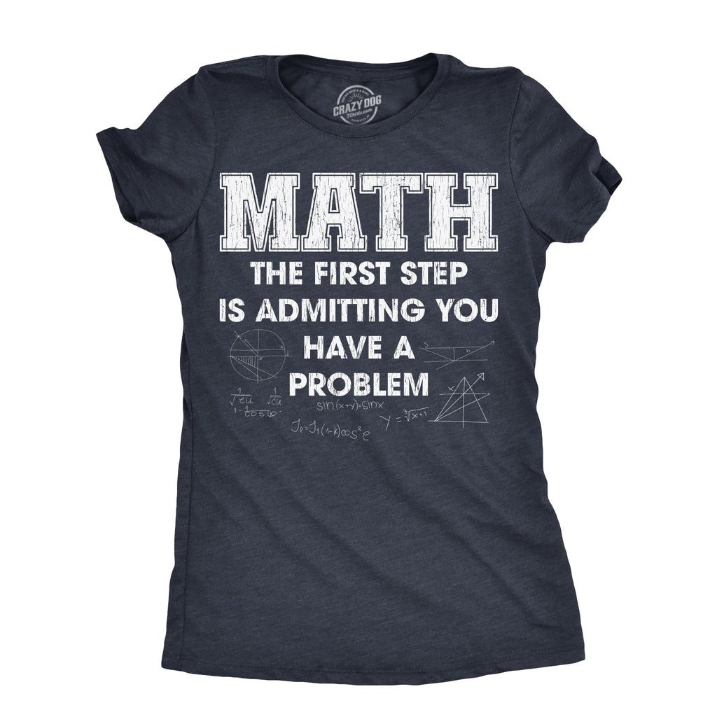 Math The Frist Step Is Admitting You Have A Problem Women's product image 1