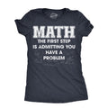 Math The Frist Step Is Admitting You Have A Problem Women's product image 1