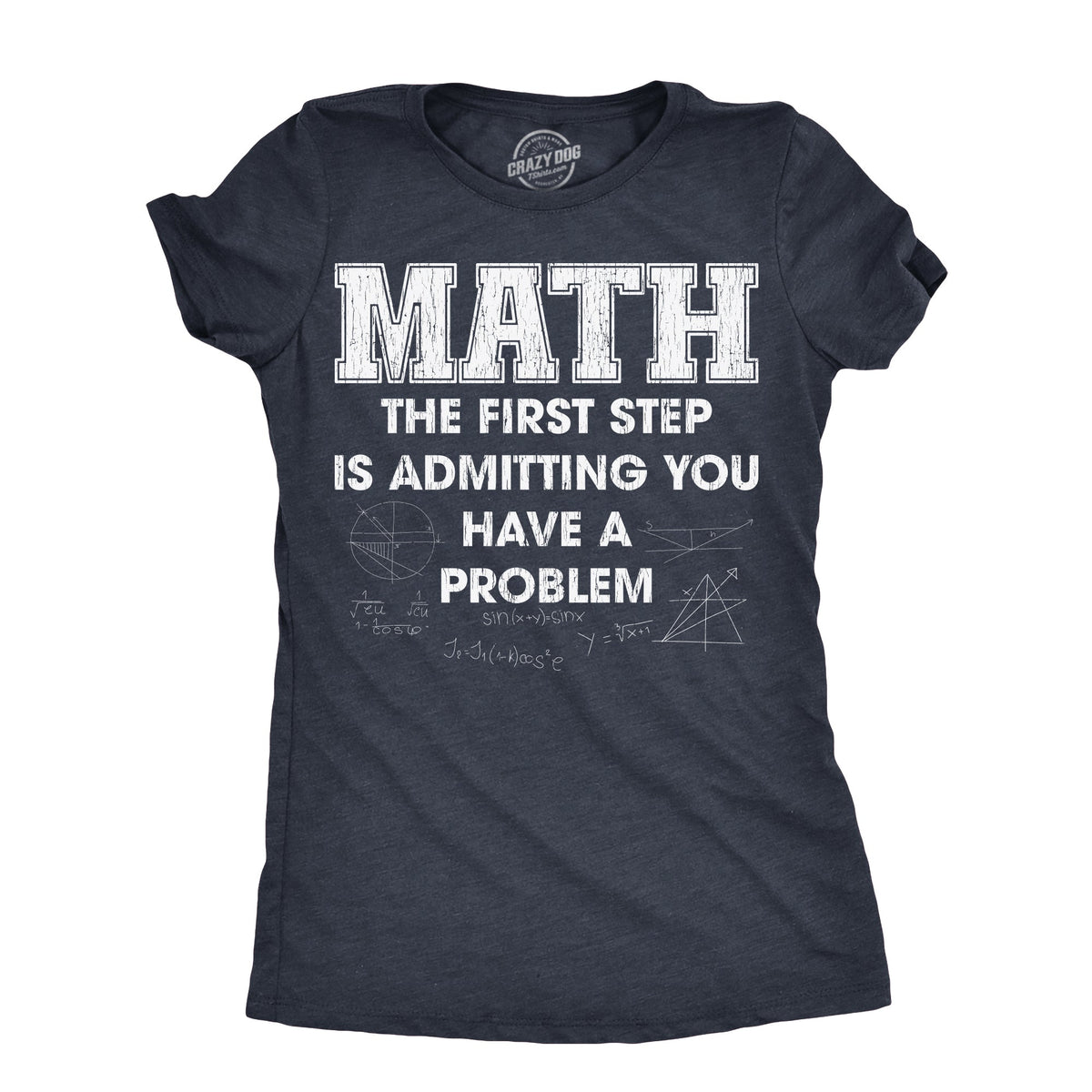 Math The Frist Step Is Admitting You Have A Problem Women's product image 1