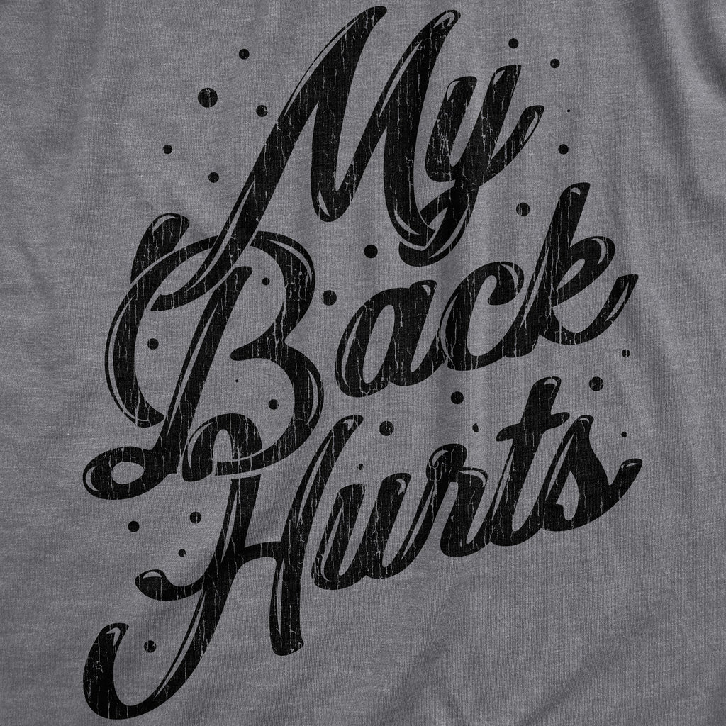My Back Hurts Men's T Shirt product image 2