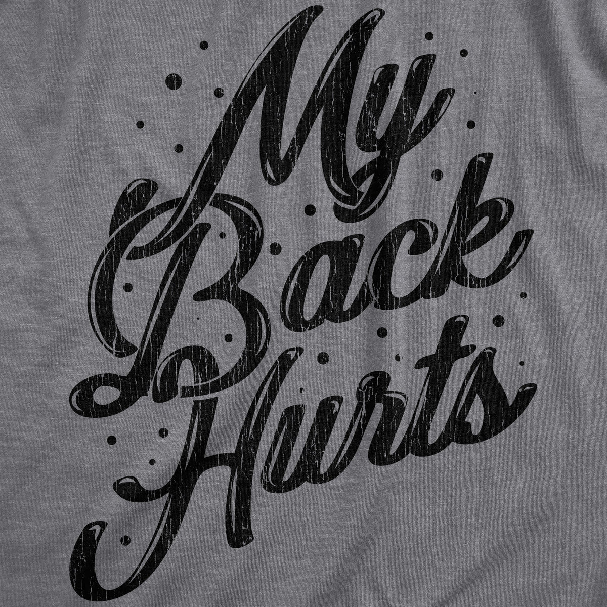 My Back Hurts Men's T Shirt product image 2
