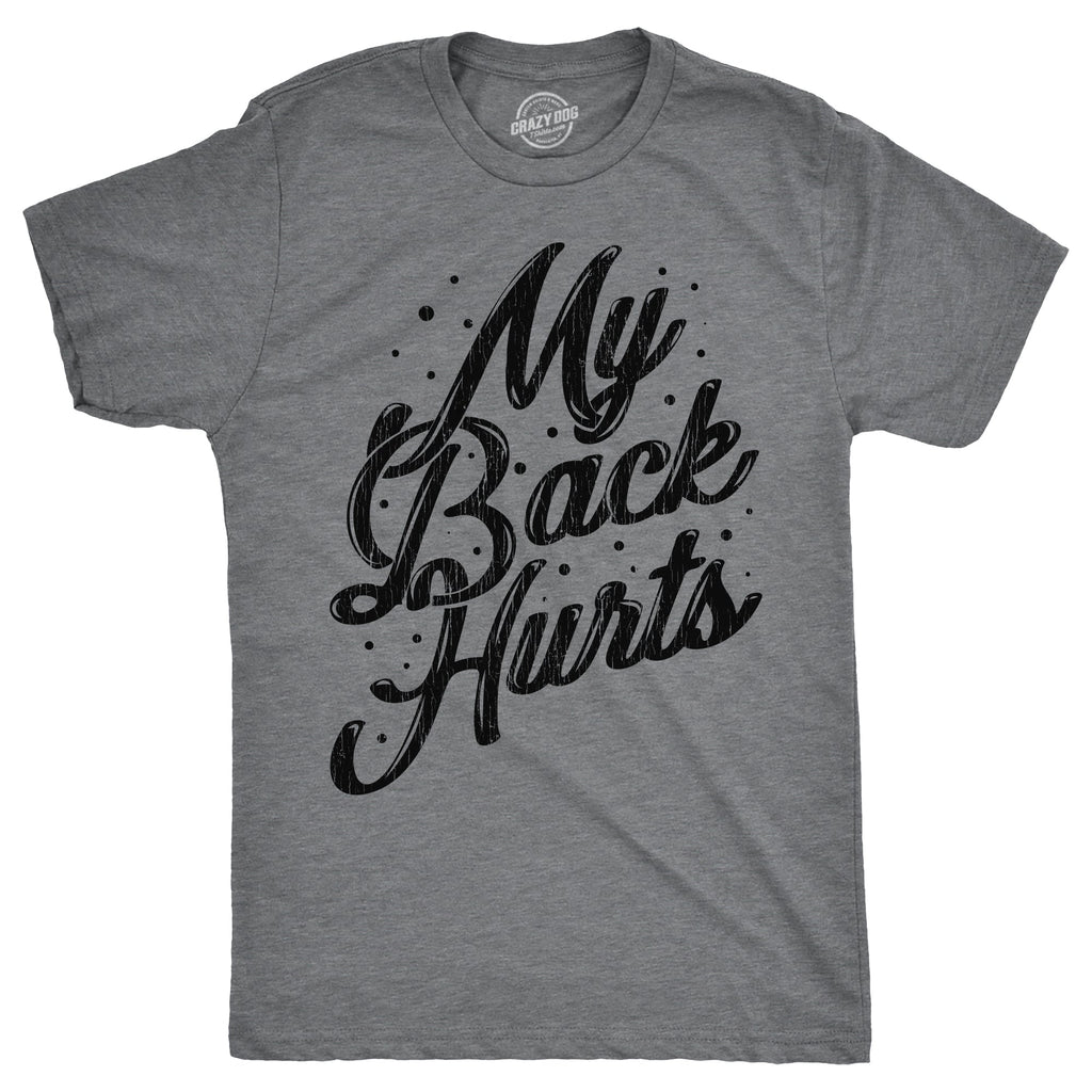 My Back Hurts Men's T Shirt product image 1