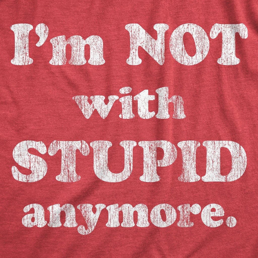 Im Not With Stupid Anymore Women's T Shirt product image 2