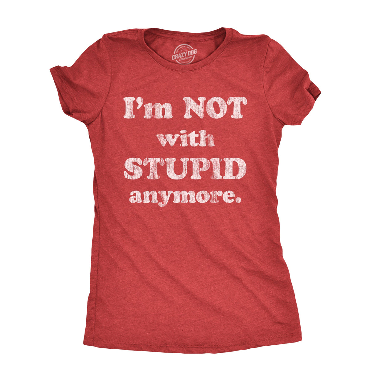 Im Not With Stupid Anymore Women's T Shirt product image 1