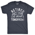 Retired Have Fun At Work Tomorrow Men's T Shirt product image 1