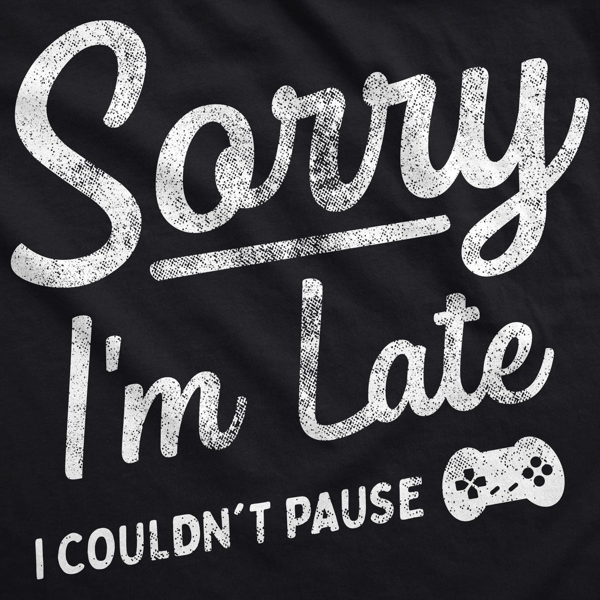 Sorry Im Late I Couldnt Pause Hoodie product image 2