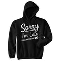 Sorry Im Late I Couldnt Pause Hoodie product image 1