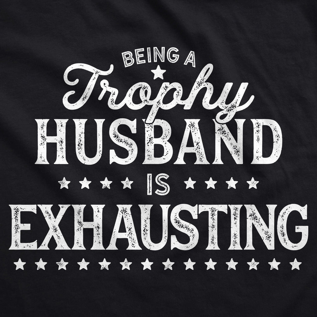 Being A Trophy Husband Is Exhausting Hoodie product image 2