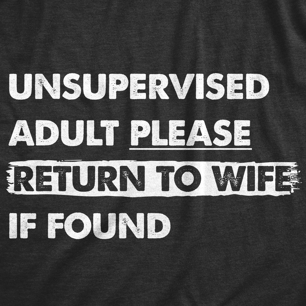 Unsupervised Adult Please Return To Wife If Found Men's T product image 3