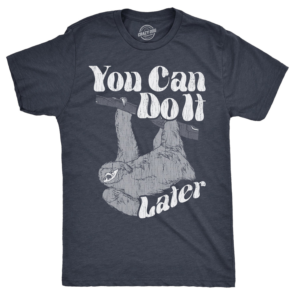 You Can Do It Later Men's T Shirt product image 1