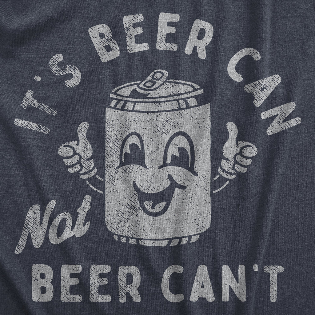 Its Beer Can Not Cant Men's T Shirt product image 3