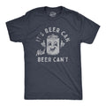 Its Beer Can Not Cant Men's T Shirt product image 1