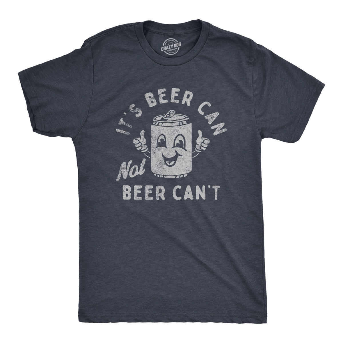 Its Beer Can Not Cant Men's T Shirt product image 1