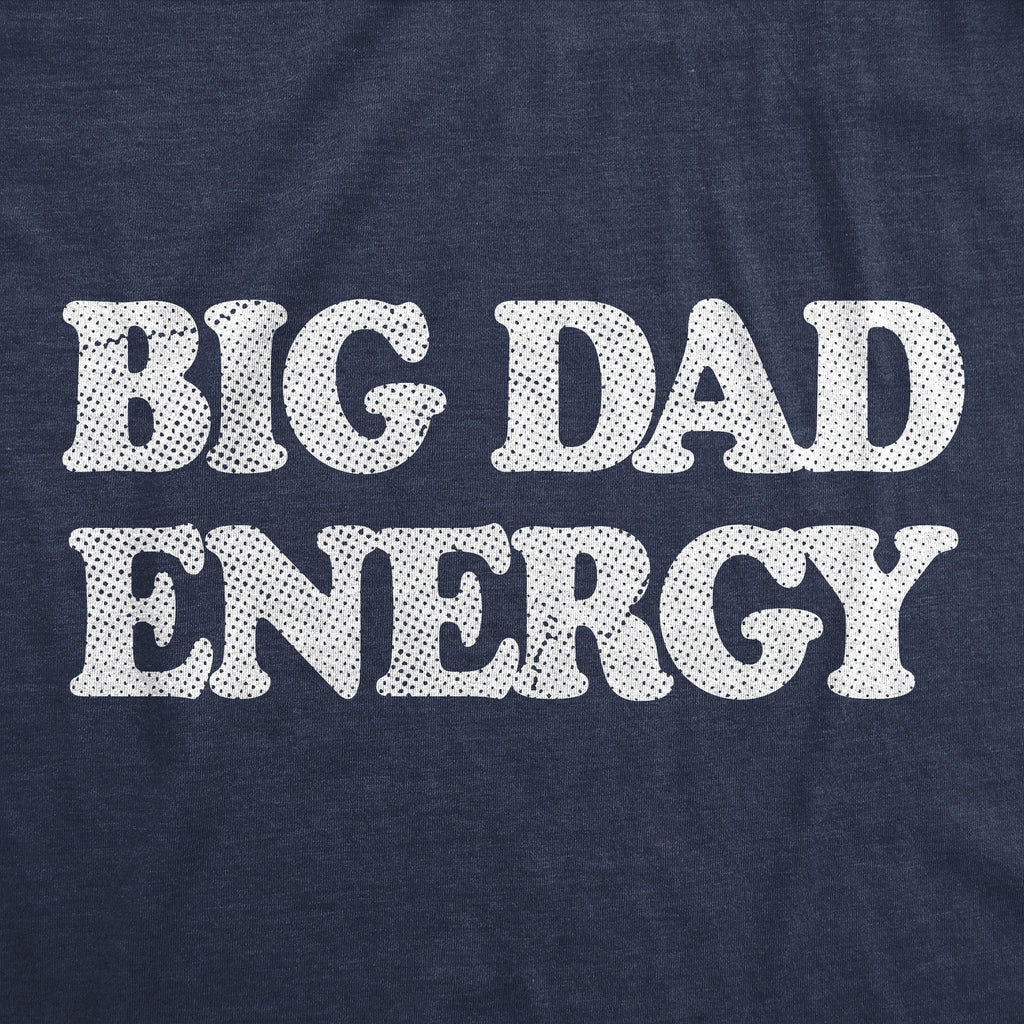 Big Dad Energy Men's T Shirt product image 2