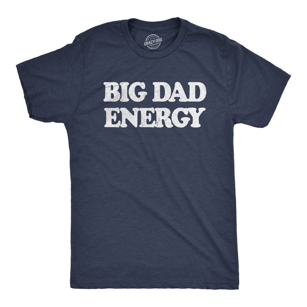 Big Dad Energy Men's T Shirt product image 1