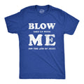 Blow Shit Up With Me Men's T Shirt product image 1