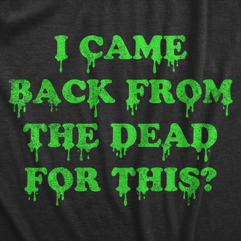I Came Back From The Dead For This Women's T Shirt product image 2