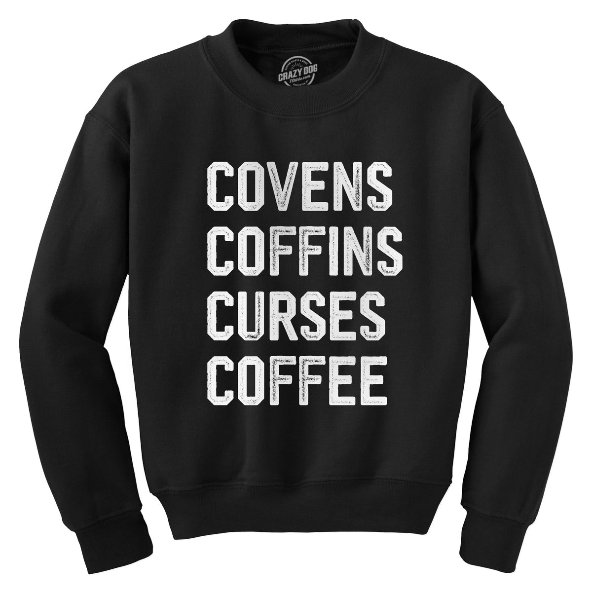 Covens Coffins Curses Coffee Crew Neck Sweatshirt product image 1