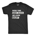 Does This Shirt Make Me Look Bald Men's T product image 1
