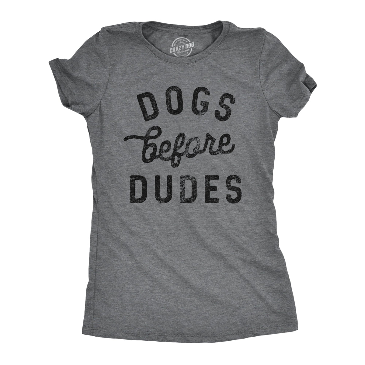 Dogs Before Dudes Women's T Shirt product image 1