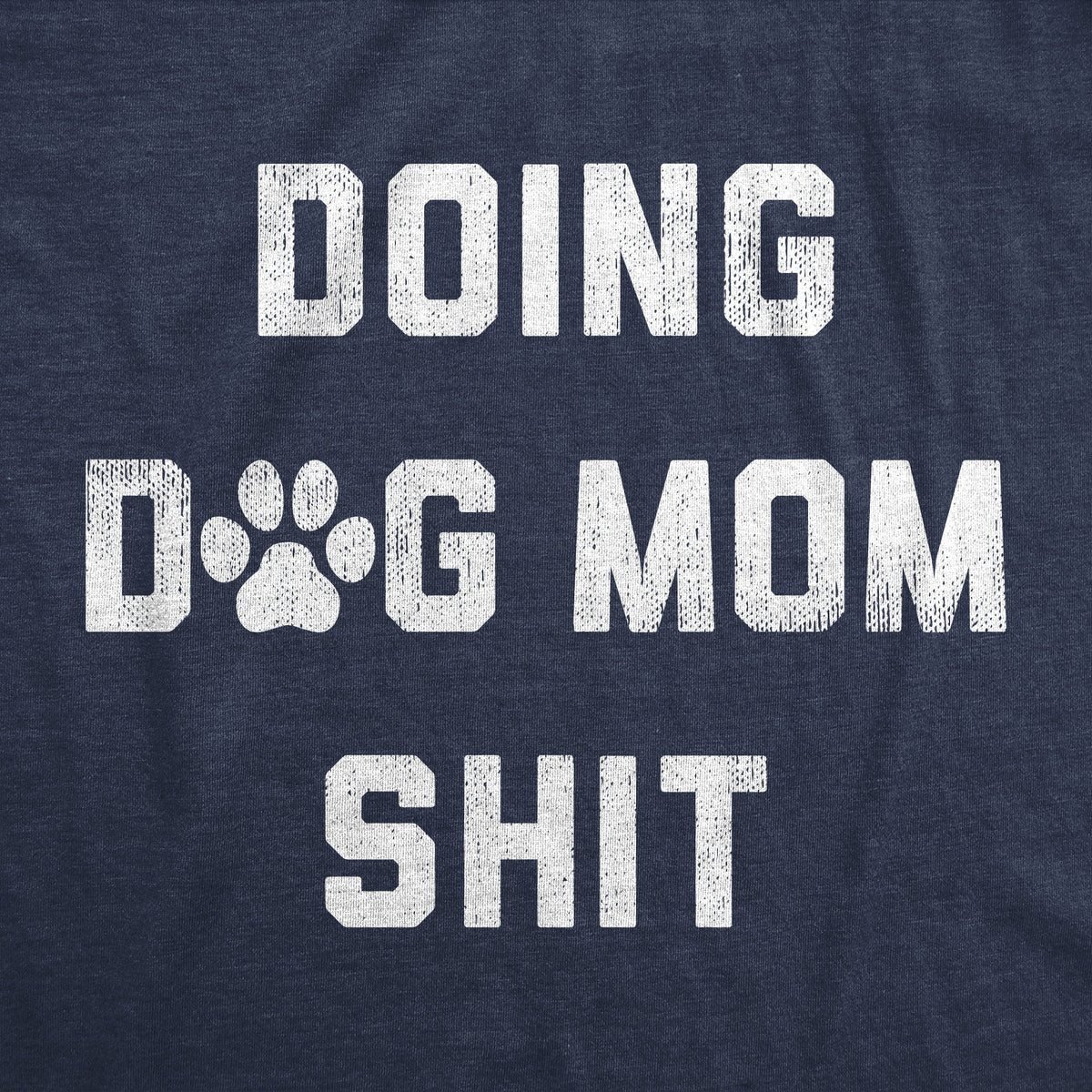 Doing Dog Mom Shit Women's T Shirt product image 2