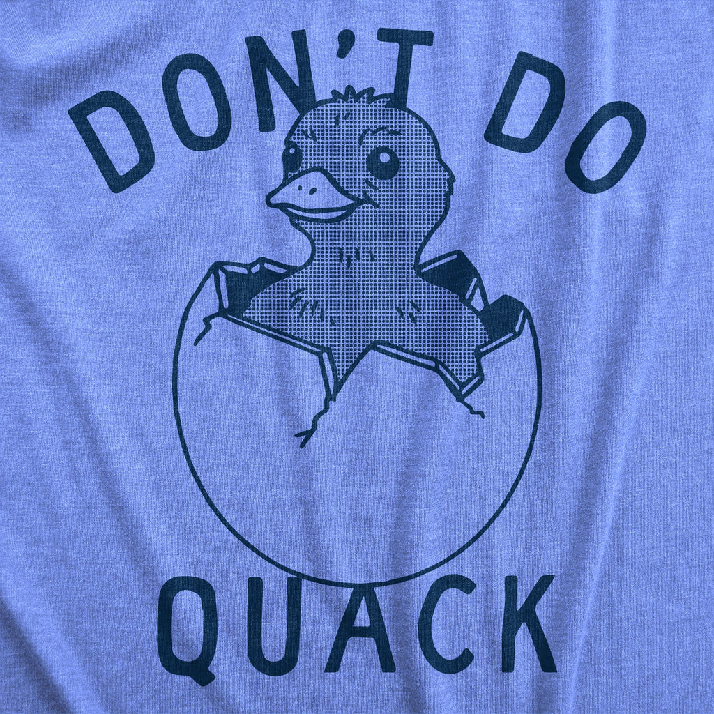 Dont Do Quack Men's T Shirt product image 3