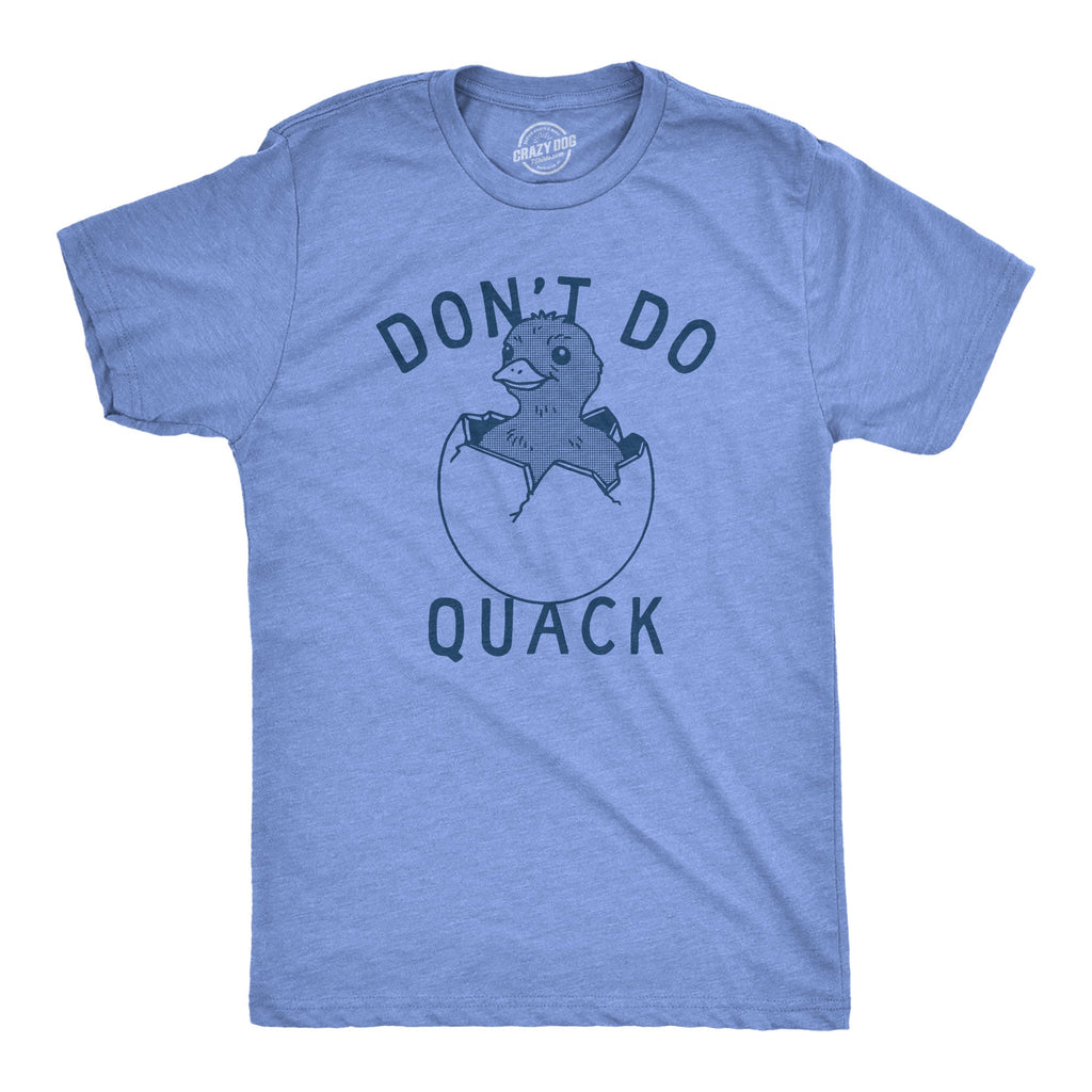 Dont Do Quack Men's T Shirt product image 1