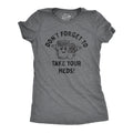 Dont Forget To Take Your Meds Women's T Shirt product image 1