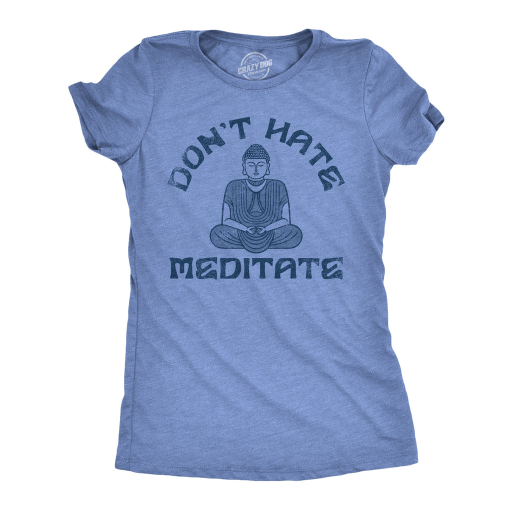 Dont Hate Meditate Women's T Shirt product image 1