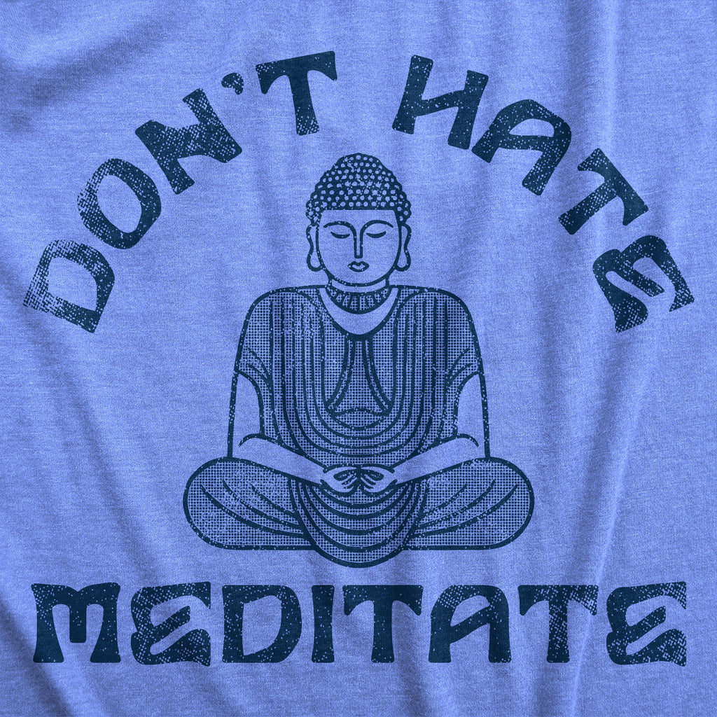 Dont Hate Meditate Men's T Shirt product image 2