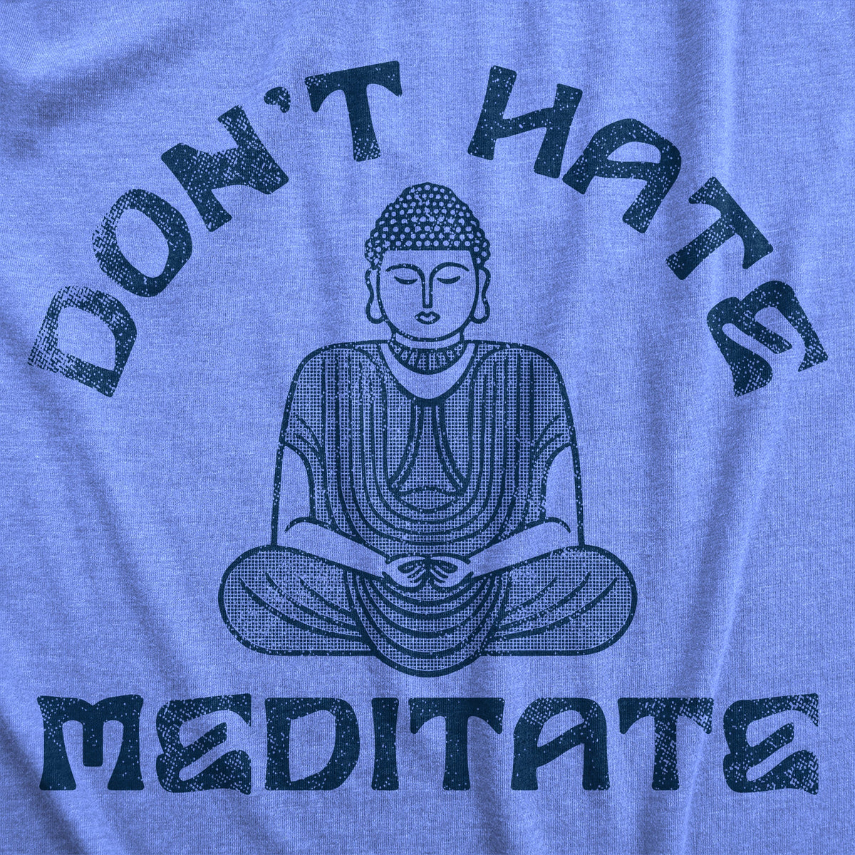 Dont Hate Meditate Men's T Shirt product image 2