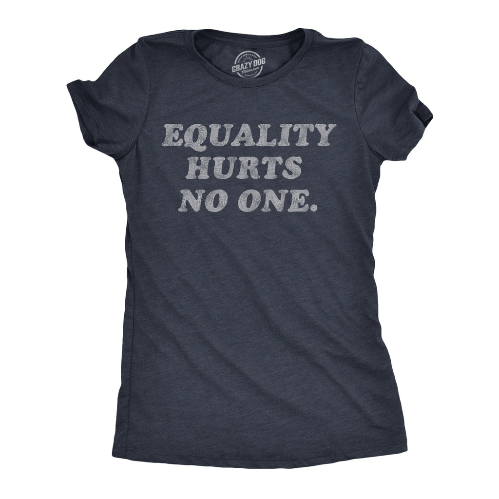 Equality Hurts No One Women's T Shirt product image 1