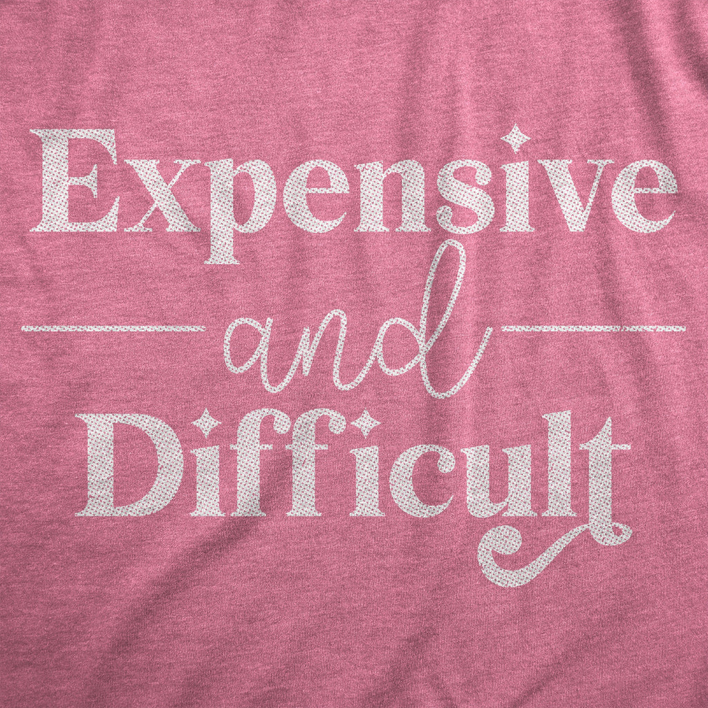 Expensive And Difficult Women's T Shirt product image 3