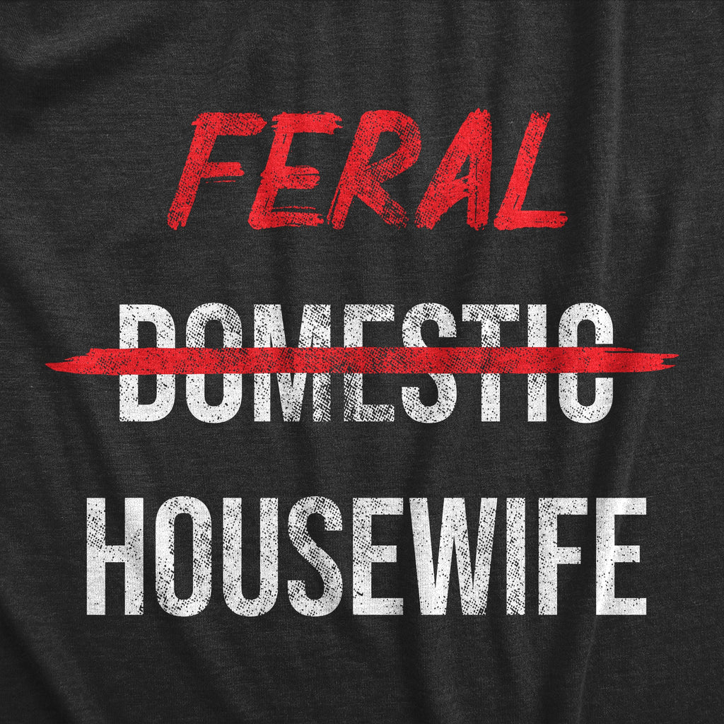 Feral Housewife Women's T Shirt product image 3