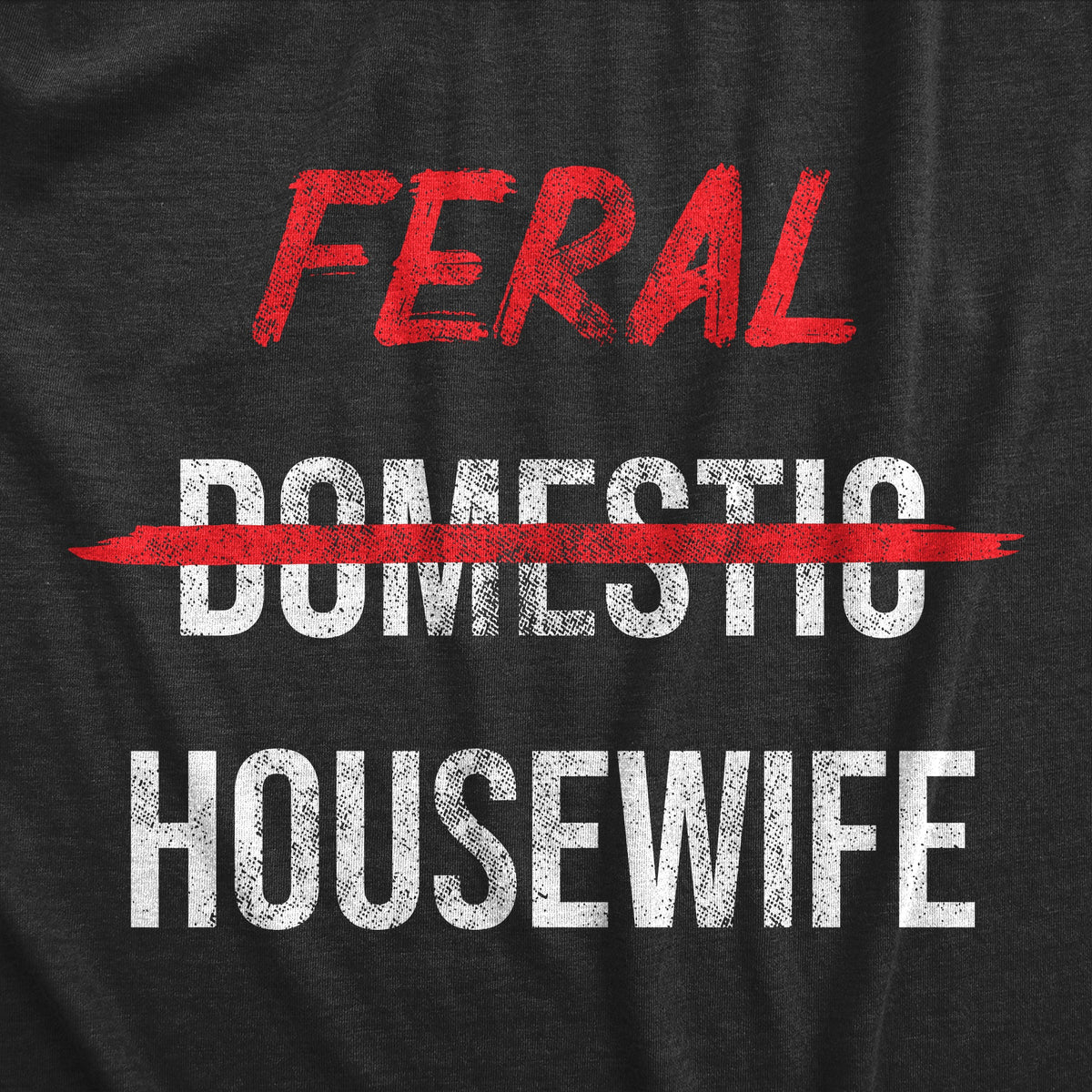 Feral Housewife Women's T Shirt product image 3