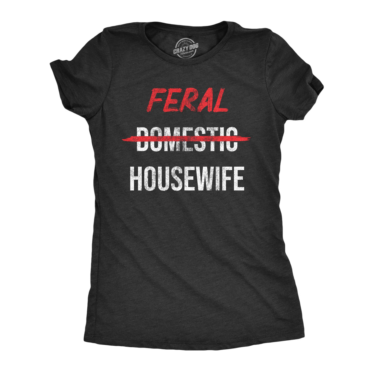 Feral Housewife Women's T Shirt product image 1