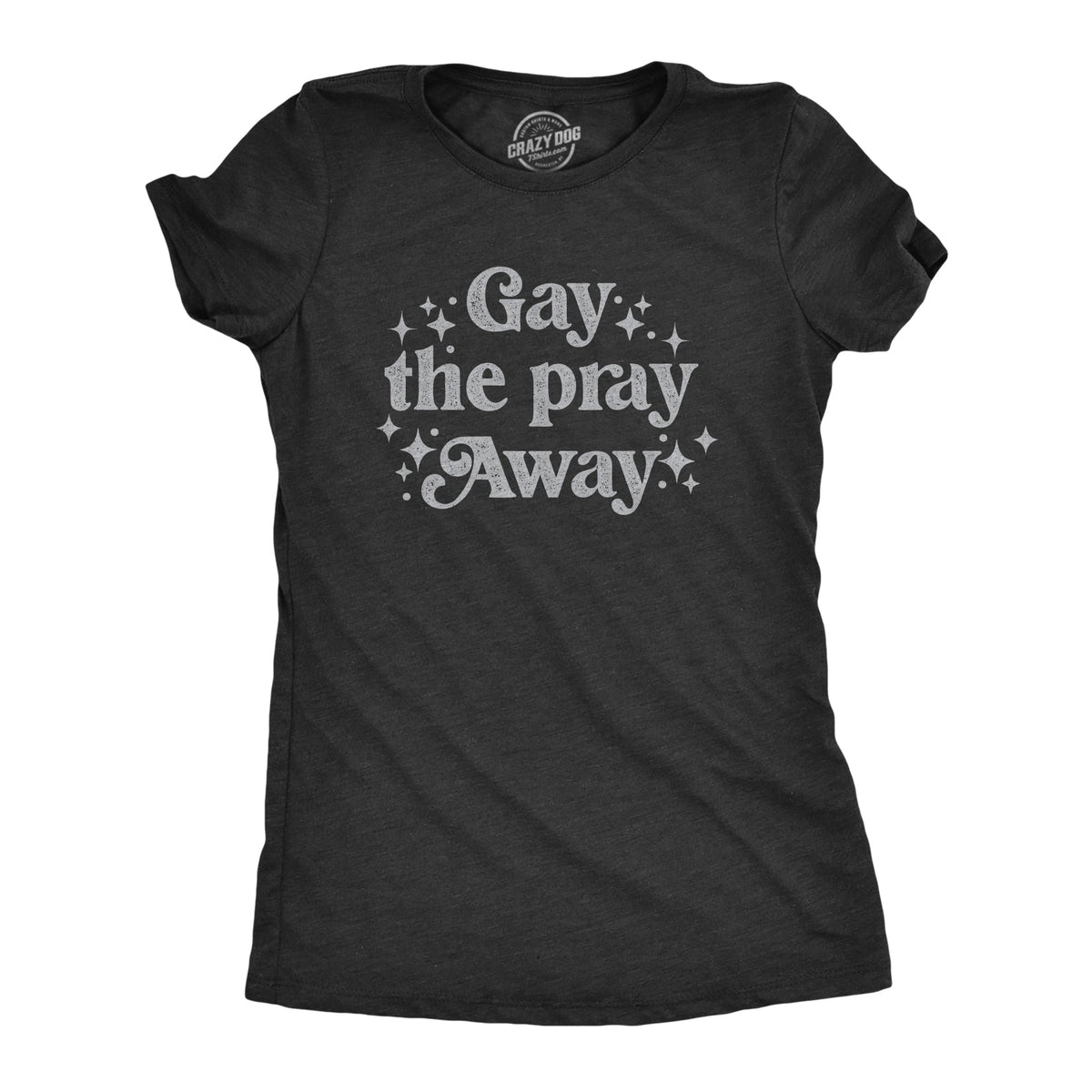 Gay The Pray Away Women's T Shirt product image 1