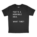 Thats A Horrible Idea What Time Youth T Shirt product image 1