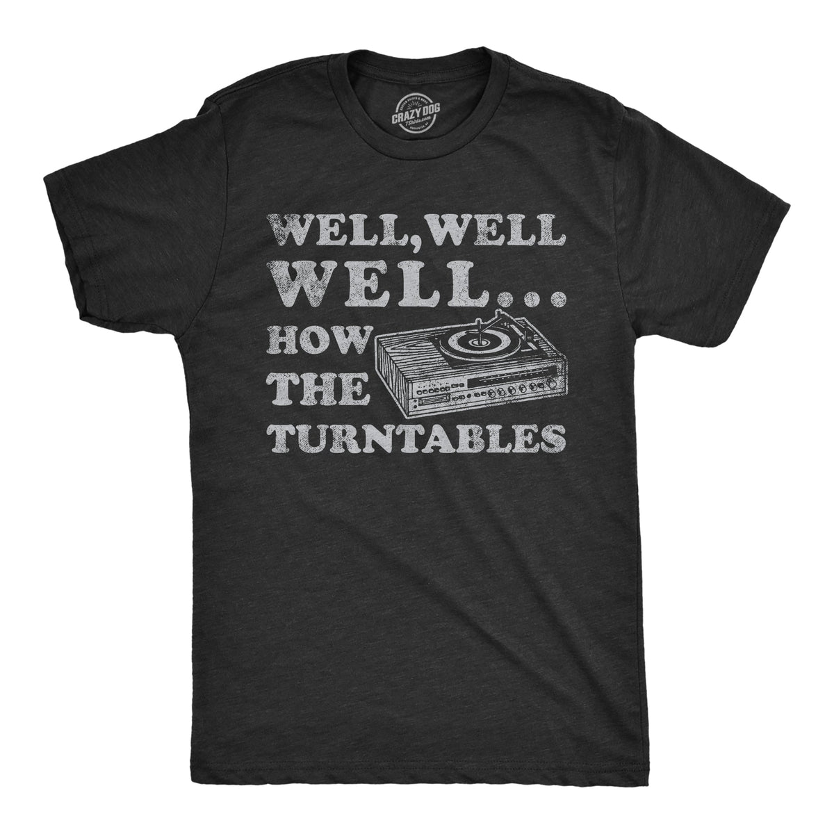 Well How The Turntables Men's T Shirt product image 1