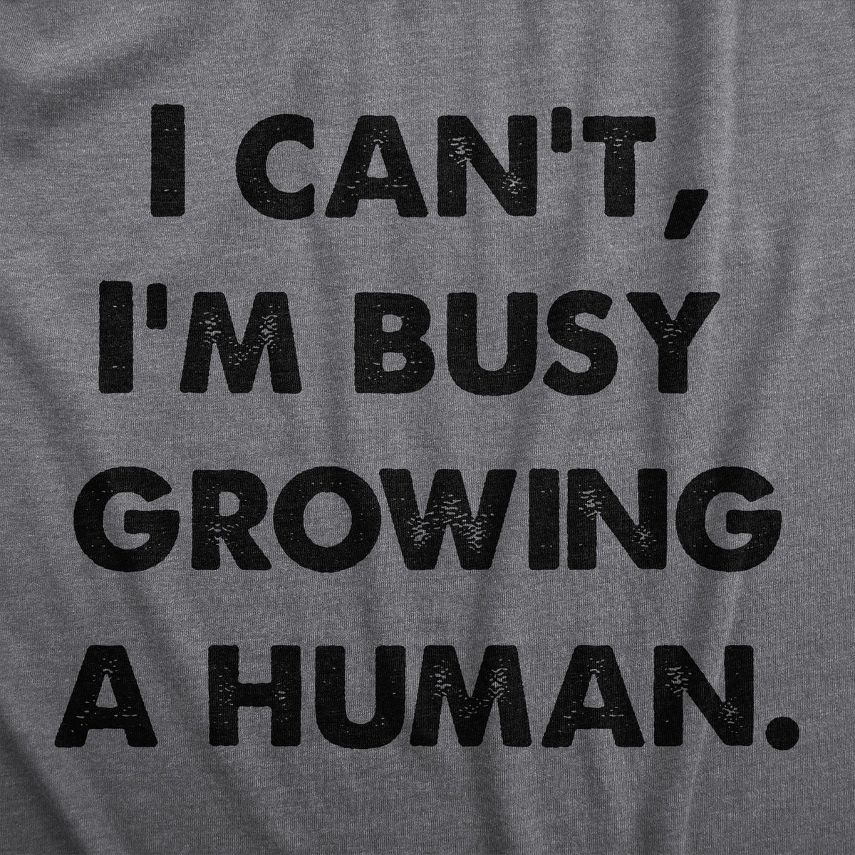 I Cant Im Busy Growing A Human Maternity T Shirt product image 3
