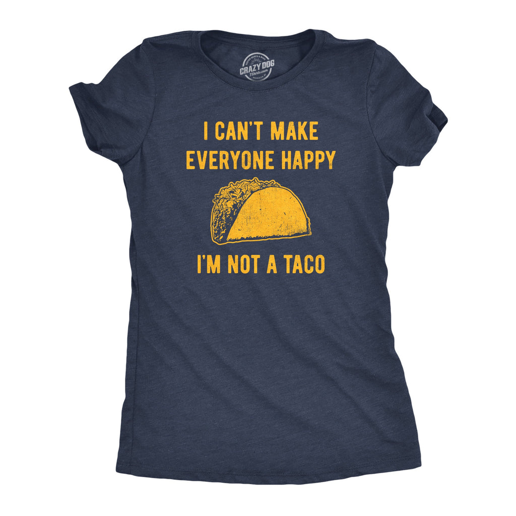 I Cant Make Everyone Happy Im Not A Taco Women's T Shirt product image 1