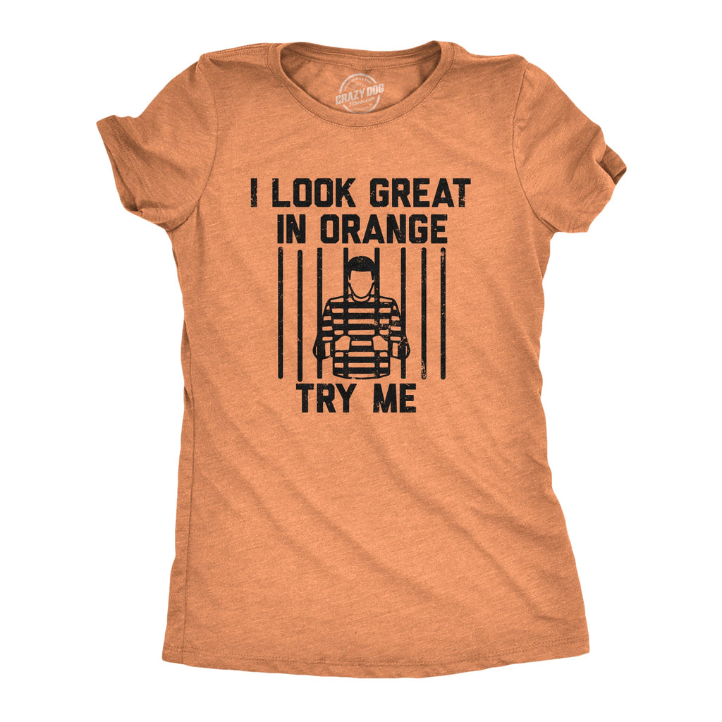 I Look Great In Orange Try Me Women's T Shirt product image 1