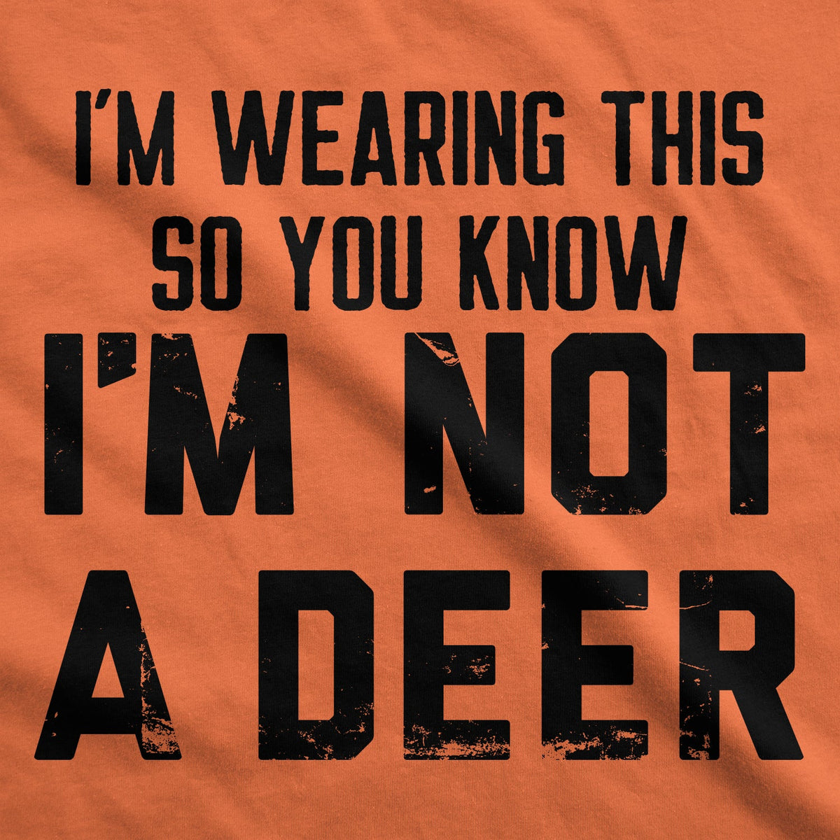 Im Wearing This So You Know Im Not A Deer Men's T Shirt product image 2