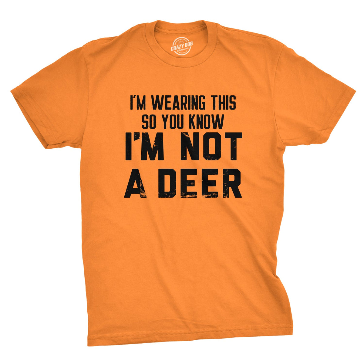 Im Wearing This So You Know Im Not A Deer Men's T Shirt product image 1