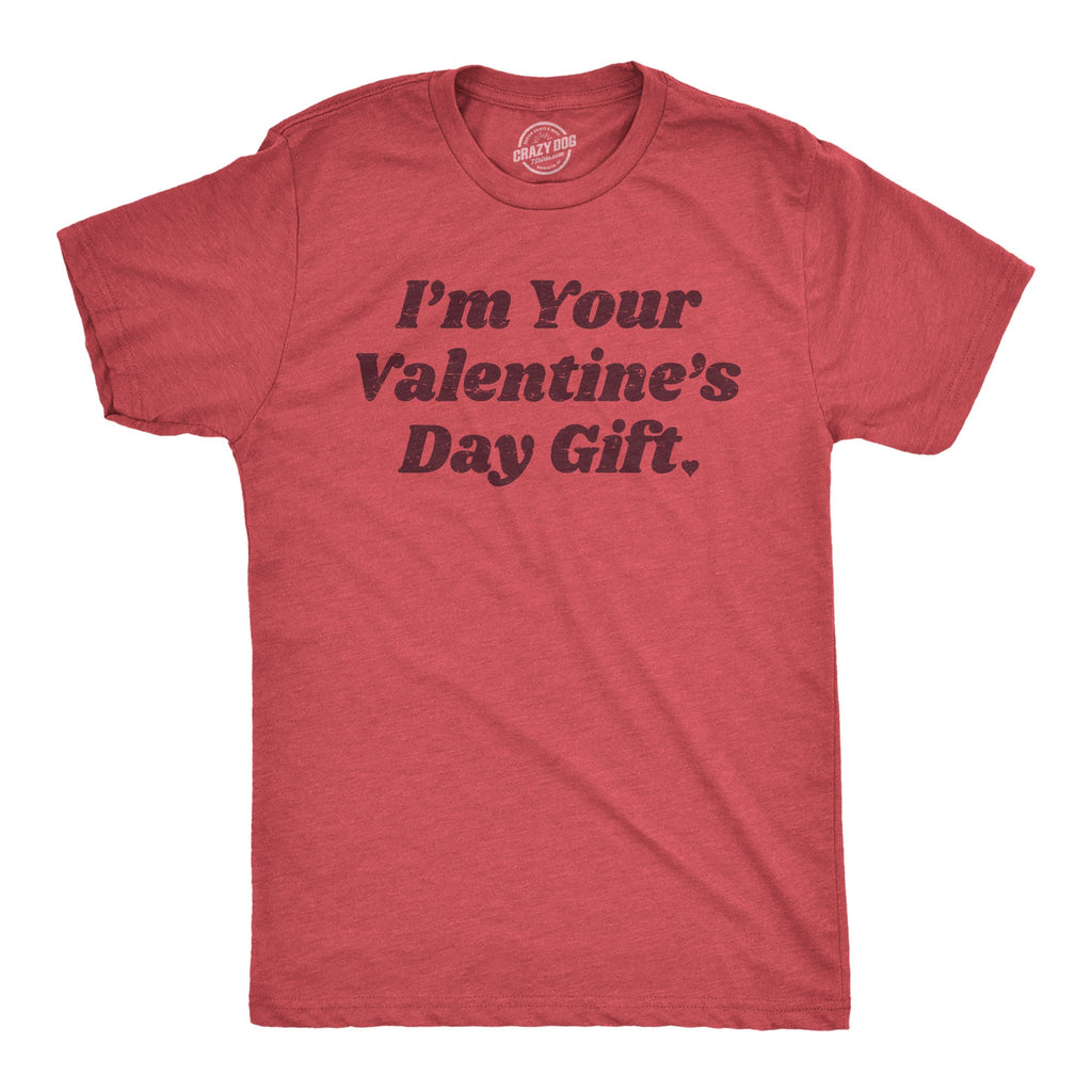 Im Your Valentines Day Gift Men's T Shirt product image 1